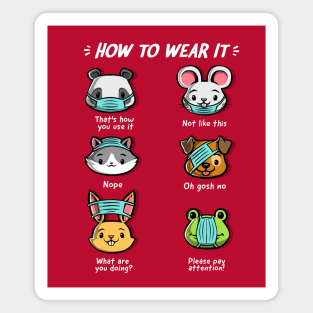 How not to wear a face mask  animals cute funny Magnet